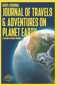 DAVIS's Personal Journal of Travels & Adventures on Planet Earth - A Notebook of Personal Memories