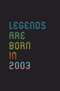 Legends Are Born In 2003 Notebook Birthday Gift