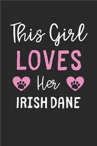 This Girl Loves Her Irish Dane