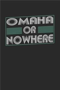 Omaha or nowhere
