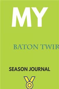 My baton twirling Season Journal