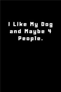 I Like My Dog and Maybe 4 People.