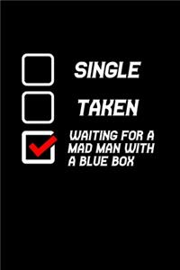 Single Taken Waiting for a mad man with a blue box