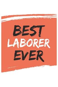 Best laborer Ever laborers Gifts laborer Appreciation Gift, Coolest laborer Notebook A beautiful
