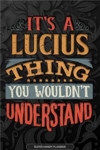 It's A Lucius Thing You Wouldn't Understand