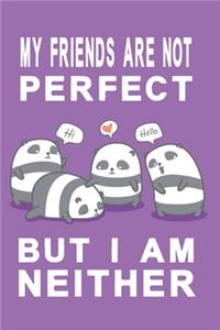 Notizbuch My friends are not perfect but i am neither lila