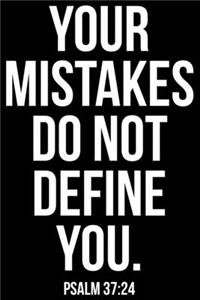 Your Mistakes Do Not Define You
