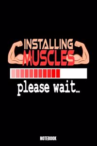 Installing Muscles Notebook: Gym Notizbuch: Notizbuch A5 linierte 110 Seiten, Notizheft / Tagebuch / Reise Journal, perfektes Geschenk für Sie, Ihre Familie und Freunde entwicke