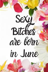 Sexy Bitches Are Born In June