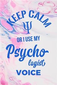 Keep Calm Or I Use My Psychologist Voice