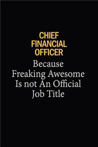Chief Financial Officer Because Freaking Awesome Is Not An Official Job Title