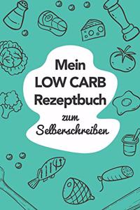 Mein Low Carb Rezeptbuch zum Selberschreiben