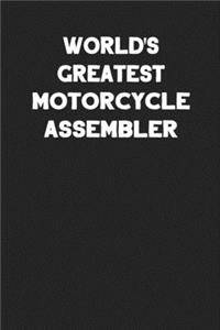 World's Greatest Motorcycle Assembler
