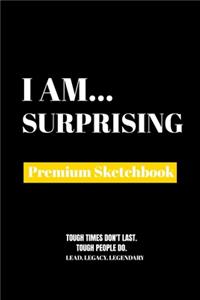I Am Surprising: Premium Blank Sketchbook: Premium Blank Sketchbook