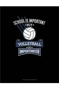 School Is Important But Volleyball Is Importanter