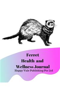 Ferret Health and Wellness Journal