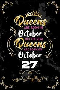 Queens Are Born In October But The Real Queens Are Born On October 27