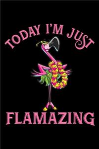 Today i'm just Flamazing