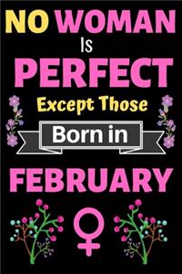 No Woman Is Perfect Except Those Born in February