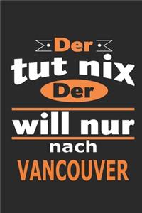 Der tut nix Der will nur nach Vancouver