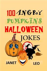 100 Angry Pumpkins Halloween Jokes: Try Not to Laugh Challenge Pumpkins Cats Witches Vampires Ghosts Mermaids Knock-Knock Jokes Halloween Gift for Kids 7-9 10-12 Adults