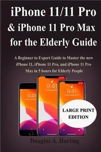 iPhone 11/11 Pro, & iPhone 11 Pro Max for the Elderly Guide