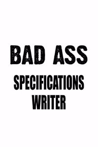 Bad Ass Specifications Writer
