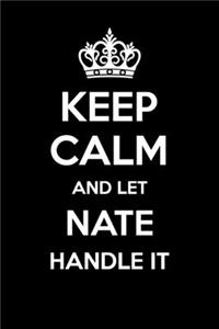Keep Calm And Let Nate Handle It