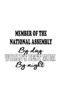 Member Of The National Assembly By Day World's Best Mom By Night