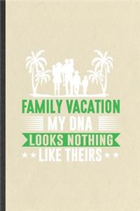Family Vacation My Dna Looks Nothing Like Theirs