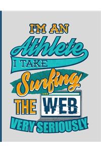 I'm an Athlete I Take Surfing The web Very Seriously