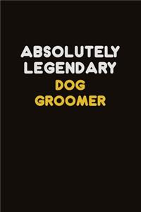 Absolutely Legendary Dog Groomer