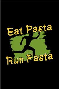 Eat Pasta Run Fasta