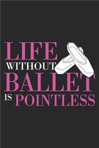 Life Without Ballet Is Pointless