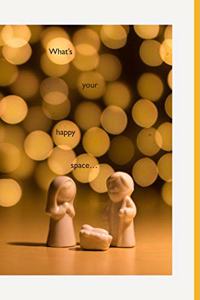 What's your happy space...