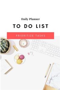 Daily Planner To Do List - Prioritize Tasks