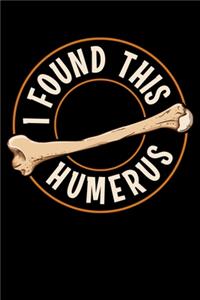 I Found This Humerus