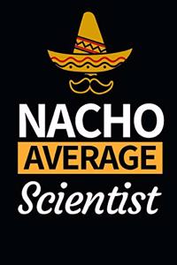Nacho Average Scientist