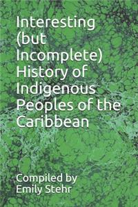 Interesting (but Incomplete) History of Indigenous Peoples of the Caribbean