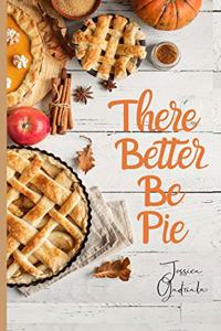 There Better Be Pie