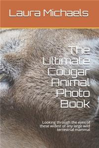 The Ultimate Cougar Animal Photo Book