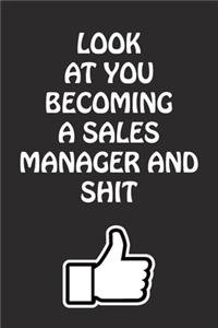 Look at You Becoming a Sales Manager and Shit