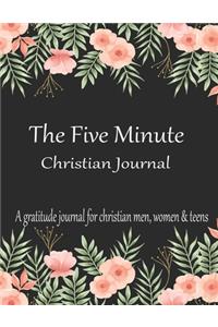The Five Minute Christian Journal A gratitude journal for christian men, women & teens