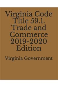 Virginia Code Title 59.1. Trade and Commerce 2019-2020 Edition