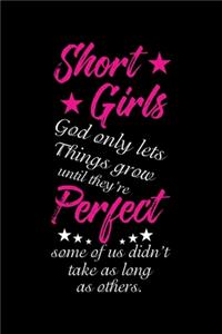 Short Girls God Only Lets Things Grow Until They're Perfect Some of Us Didn't