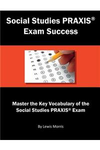 Social Studies Praxis Exam Success