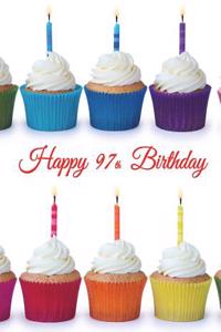 Happy 97th Birthday: Notebook, Journal, Diary, 185 Lined Pages, Birthday Gifts for 97 Year Old Women or Men, Mom or Dad, Grandma or Grandpa, Book Size 8 1/2 X 11