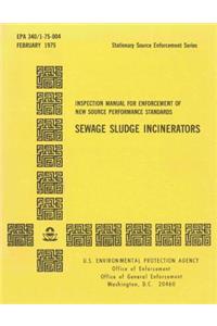 Inspection Manual for the Enforcement of New Source Performance Standards: Sewage Sludge Incinerators