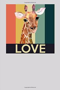 Love: Giraffe Love, Notebook & Blank Lined Journal Featuring a Beautiful Giraffe, for Nature Lovers, Giraffe Supporters, Wild Animal Lovers- Perfect Gift 