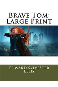 Brave Tom